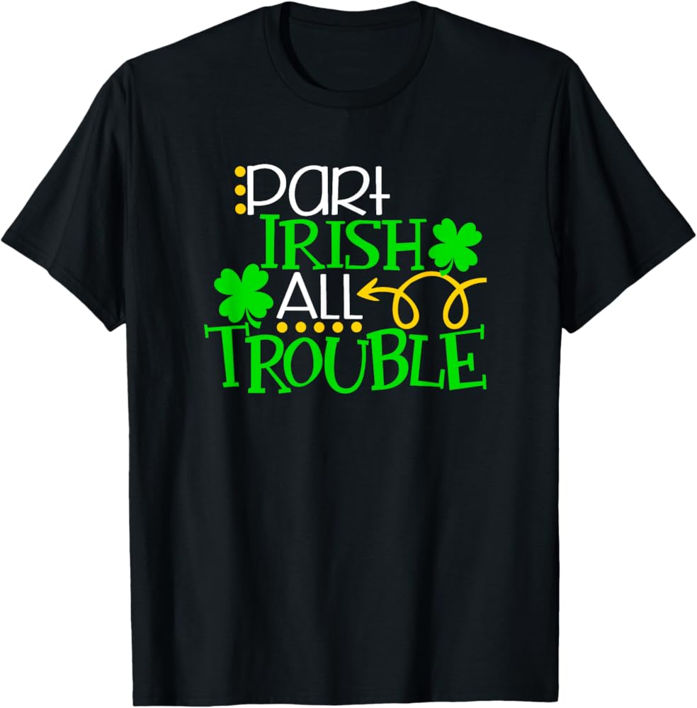 Amazon.com: Part Irish All Trouble Funny St Patrick's Day Ireland